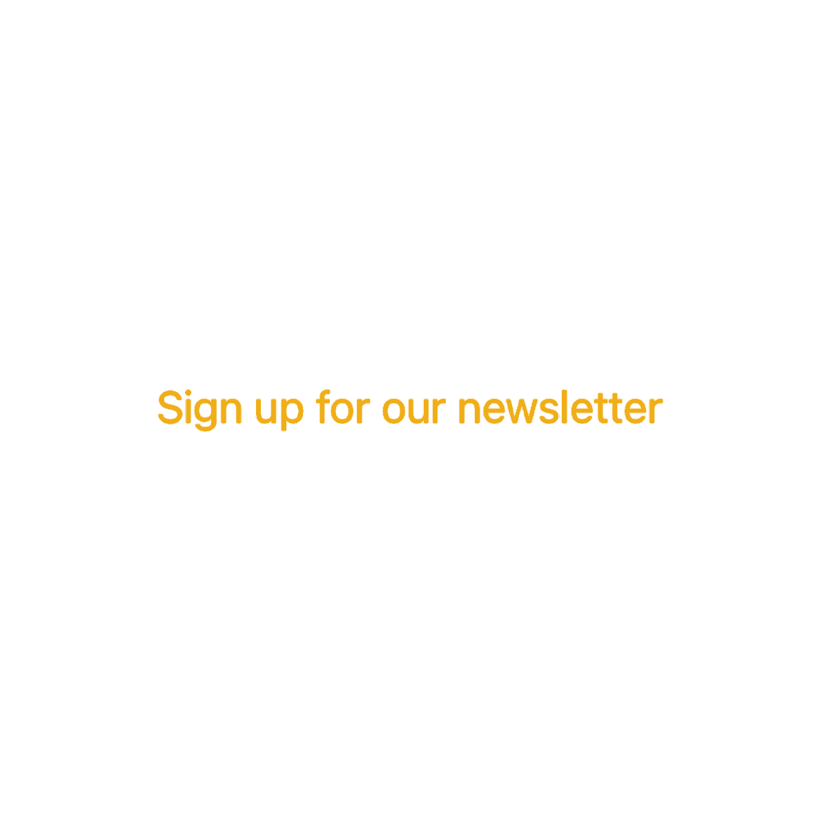 Sign up for our newsletter